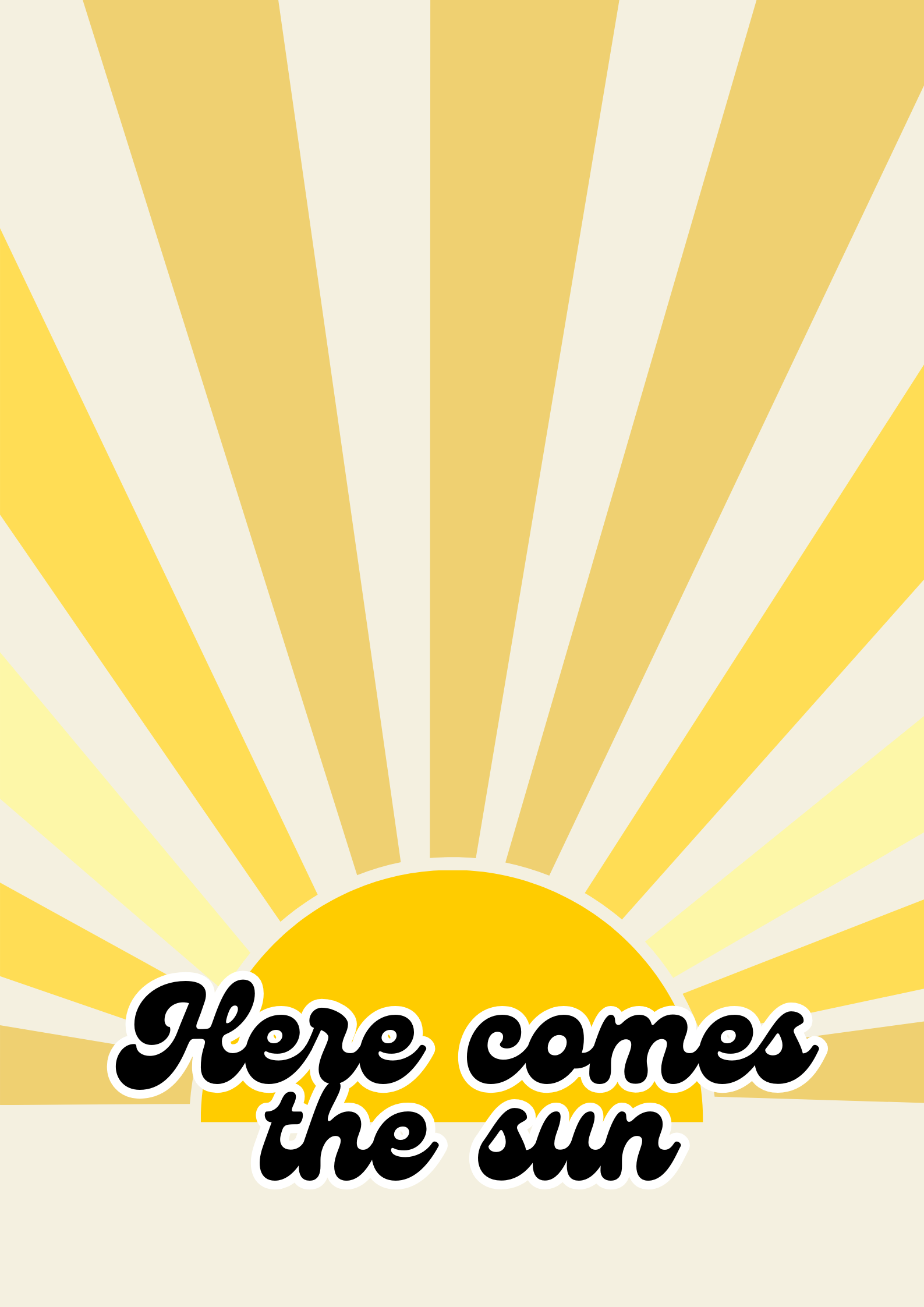 Here Comes the Sun Print